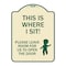 Signmission This Is Where I Sit! Please Leave Room for Us to Open Door Aluminum Sign, 24" x 18", TG-1824-22811 A-DES-TG-1824-22811 - alternate 1